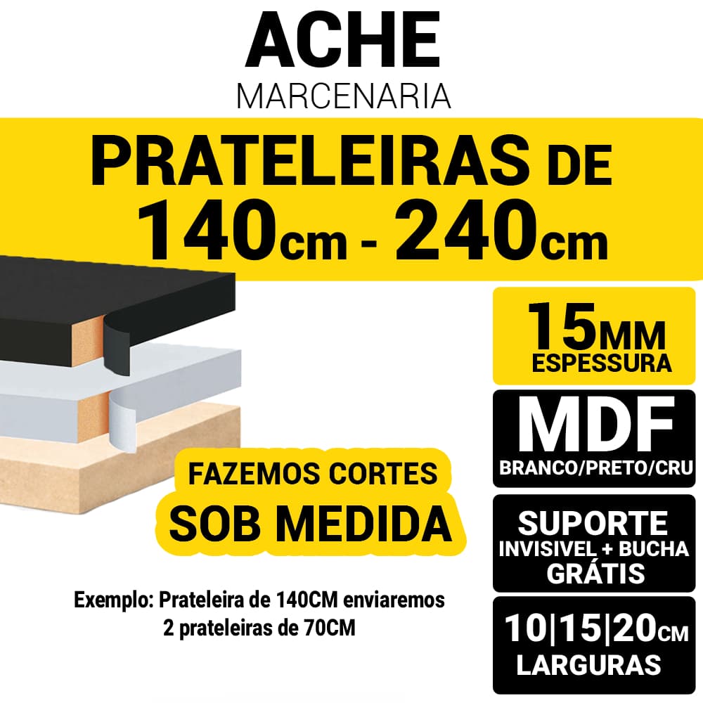 Prateleira Flutuante Mdf 15mm Branco, Preto e Cru Medidas de 140cm á 240cm Largura 10, 15 e 20cm + Suporte invisível