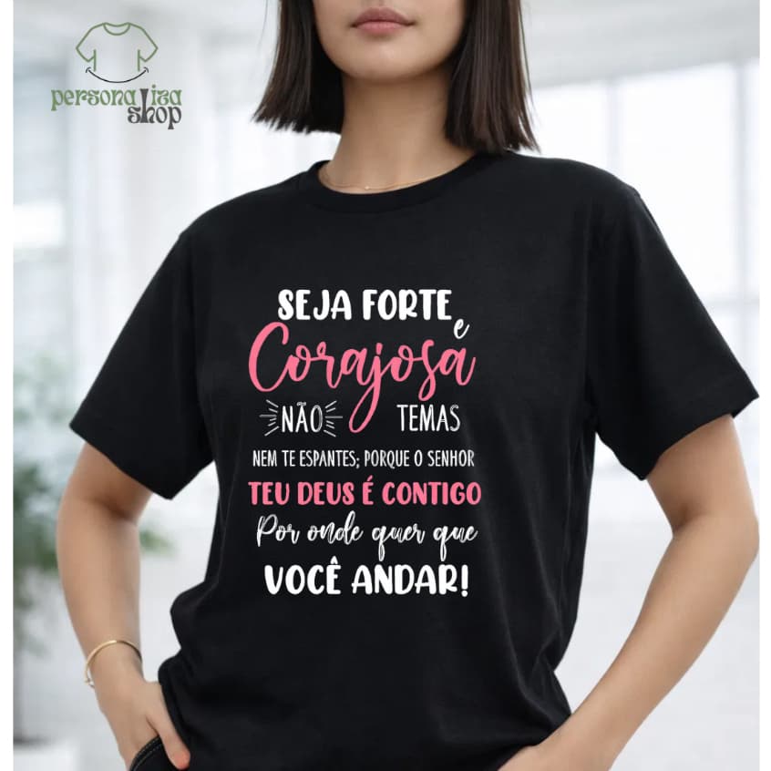 Camisa Camiseta Feminina Casual Cristã Seja Forte e Corajosa T-Shirt Dia a Dia 100% Algodão