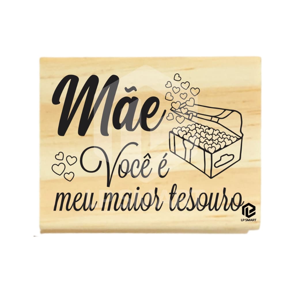 Carimbo Dia das Mães - Mãe você é maior tesouro - 4cm x 5cm - CDM008