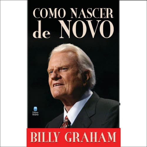 Como Nascer de Novo | Billy Graham