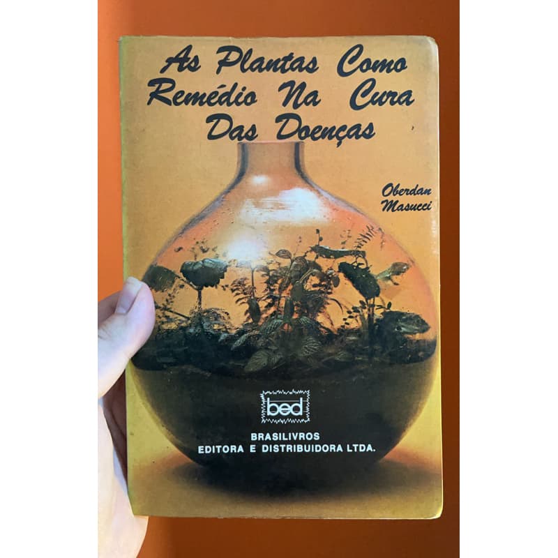 As Plantas Como Remédio na Cura das Doenças - Oberdan Masucci - Usado