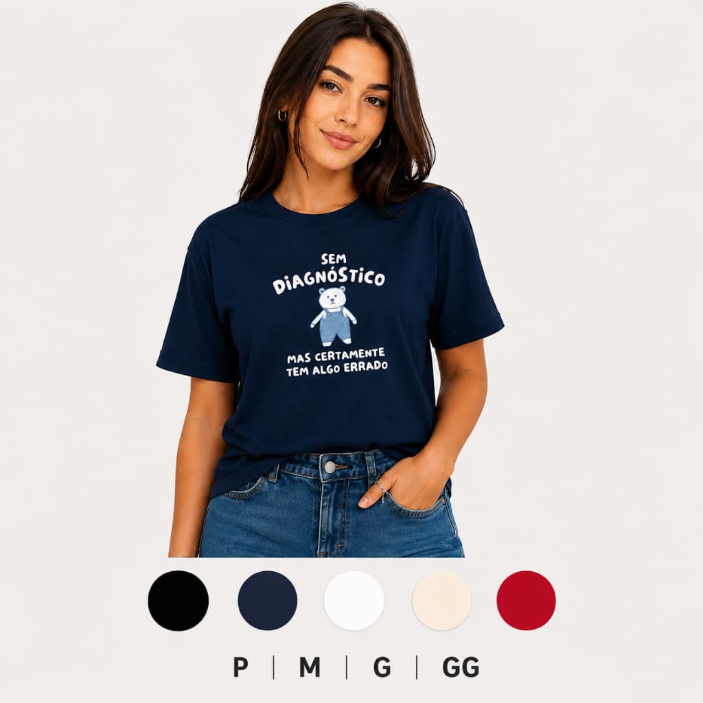 Camiseta Frase Divertida, camisa feminina sem diagnostico, camisa algodao, camiseta premium