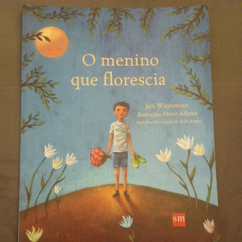 Livro O Menino Que Florescia - Jen Wojtowicz (Editora SM) - Ótimo Estado