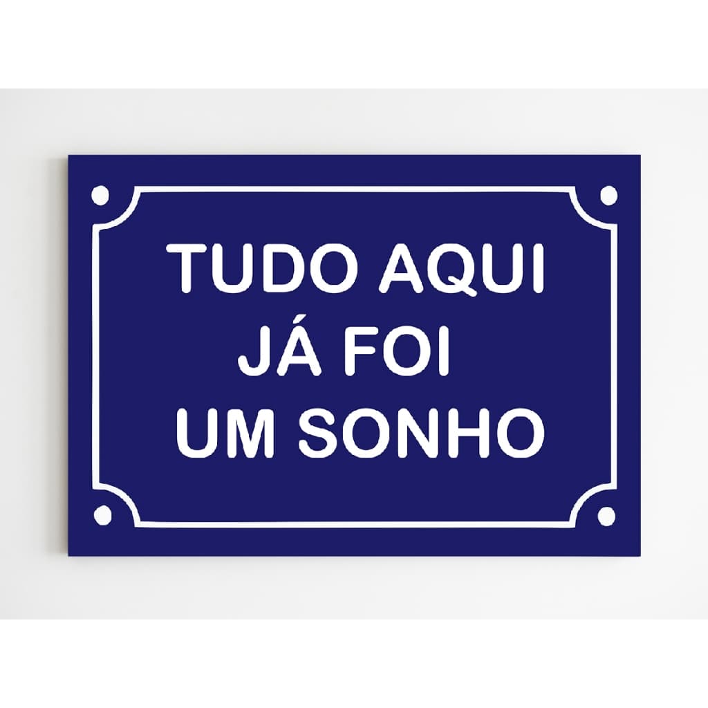 Placa decorativa tudo aqui já foi um sonho casa decoracao