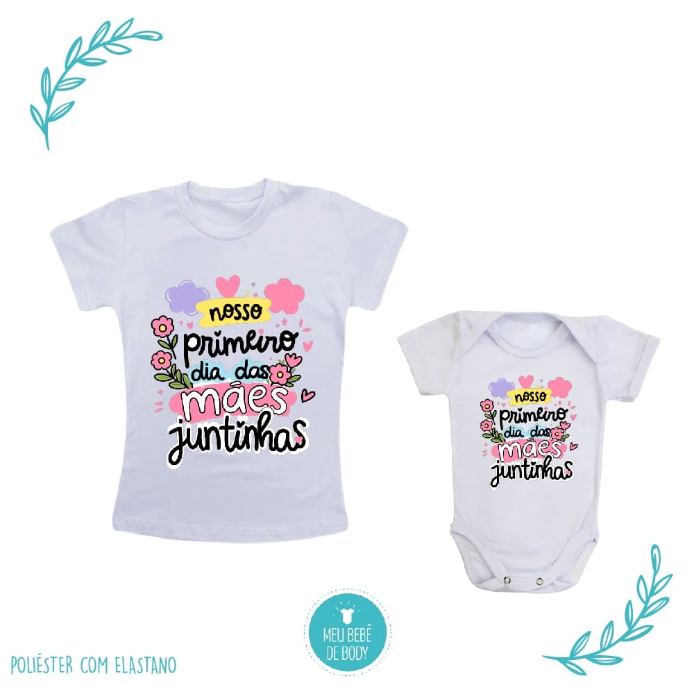 Kit Mãe e Filho(a) Camisa Mãe + Body Bebê Nosso Primeiro Dia das Mães Juntinhos/Juntinhas