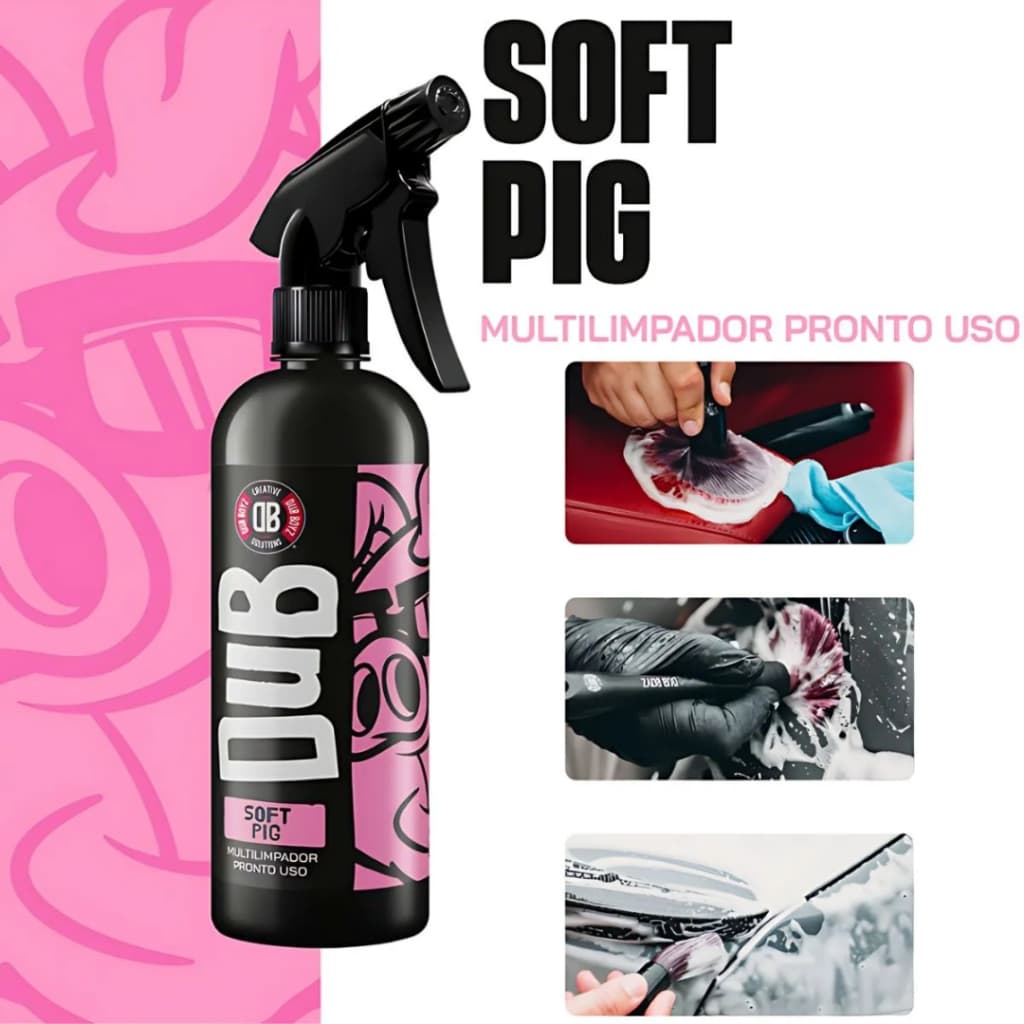 LIMPADOR MULTIUSO PRONTO USO SOFT PIG 500ML DUB BOYZ