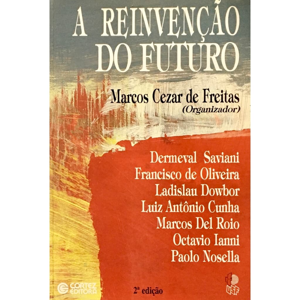 A Reinvenção do Futuro - Marcos Cezar de Freitas