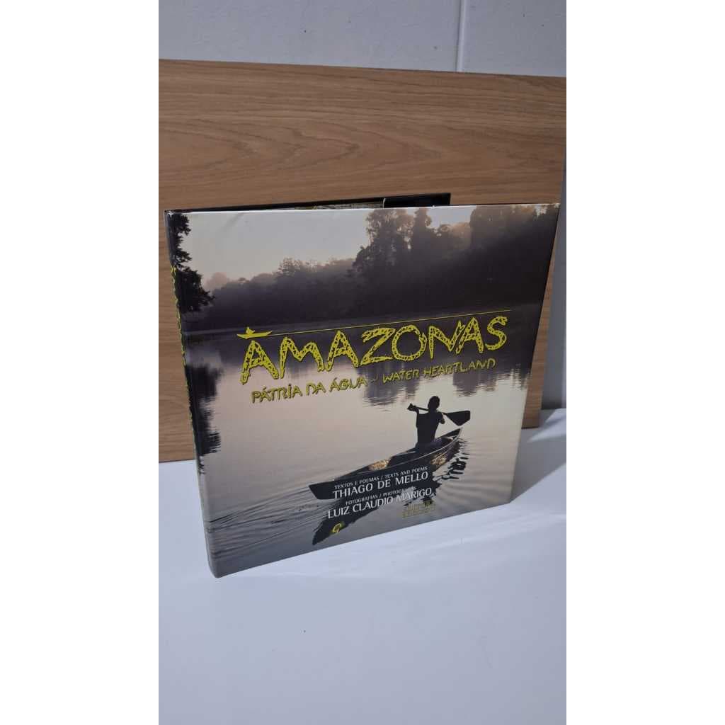 Amazonas Pátria da Água Wather Heartland Thiago de Mello Luiz Claudio Marigo Fotografias