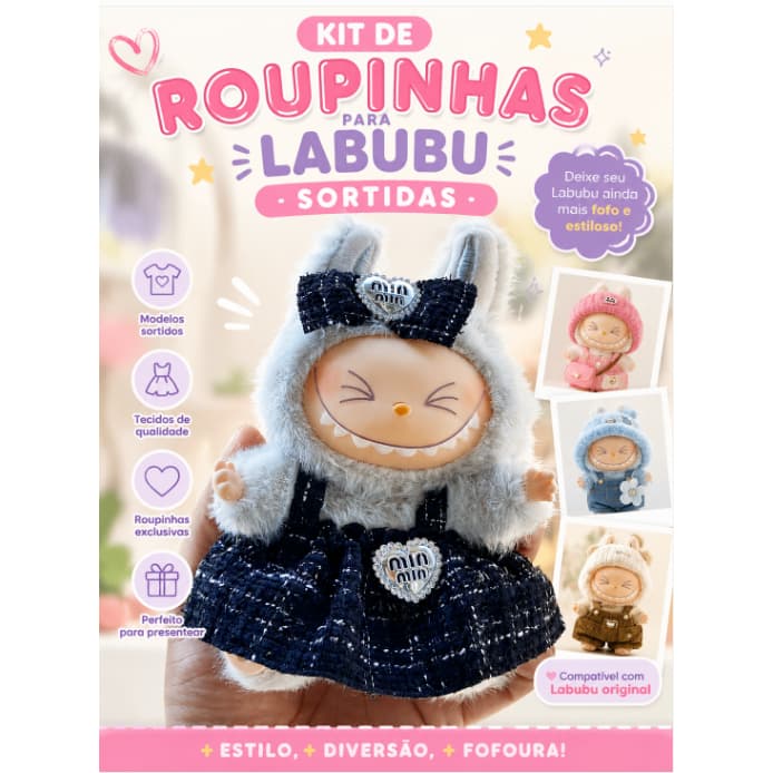 KIT VARIEDADES ROUPINHAS P/ URSINHO LABUBU ENVIO SORTIDO PROMOÇÃO