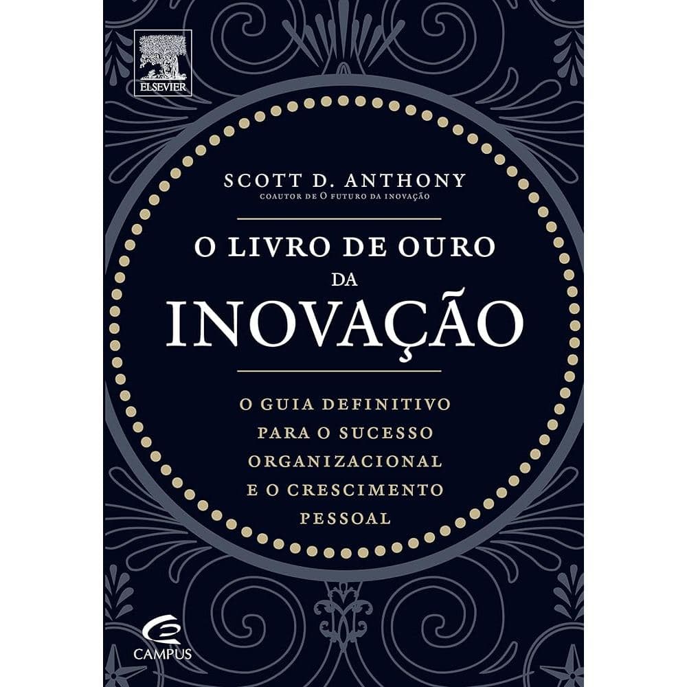 O Livro de Ouro da Inovação / Scott Anthony