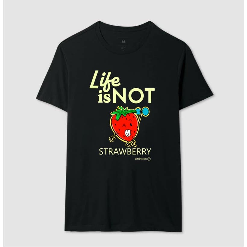 Camiseta a Vida Não é um Morango Life is not a strawberry treino