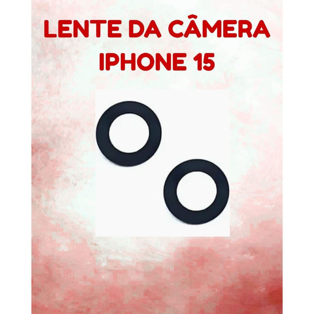 LENTE DA CÂMERA IPHONE 15, IPHONE 15 PRO, 15 PRO MAX