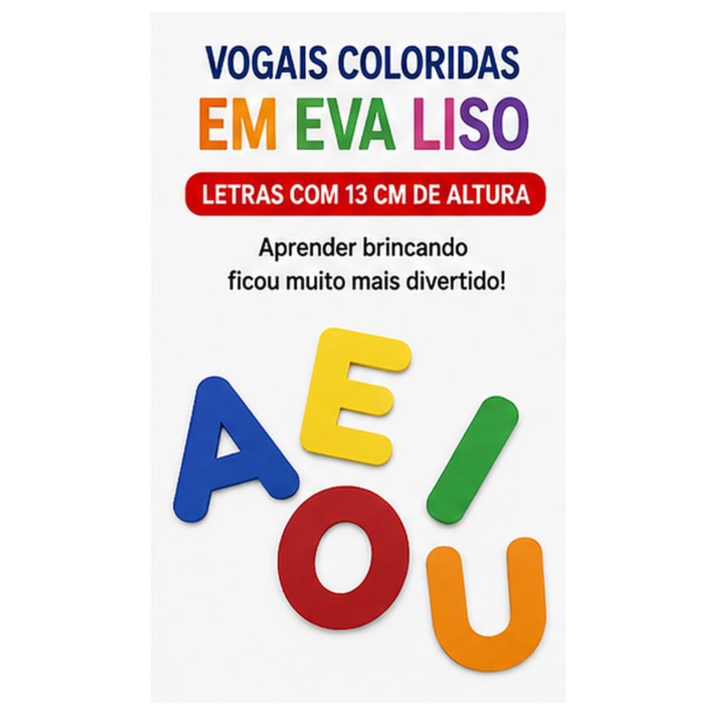 Letras Vogais Coloridas No Eva Liso Decoração Alfabetização com o Tamanho 13cm de Altura - SEM ADESIVO