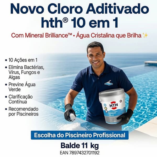 NOVO! HTH Cloro p/ piscinas c/ nova fórmula 10 em 1, o ORIGINAL c/ cheiro de PISCINA de clube, Baldes de 11Kg e 5.5Kg