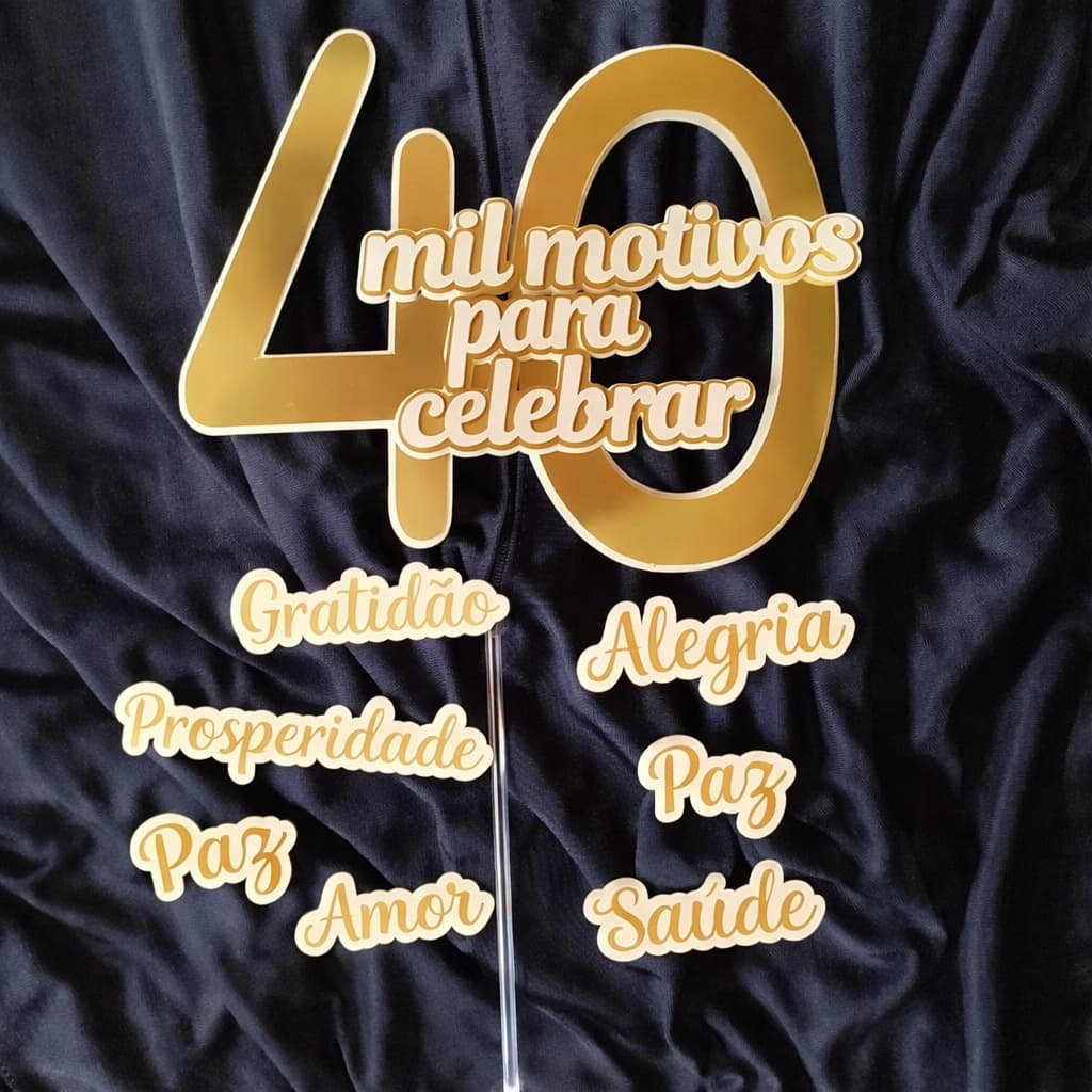 topo de bolo 40 mil motivos para celebrar, (com idade e nome personalizado)Deus gratidão amor amigos