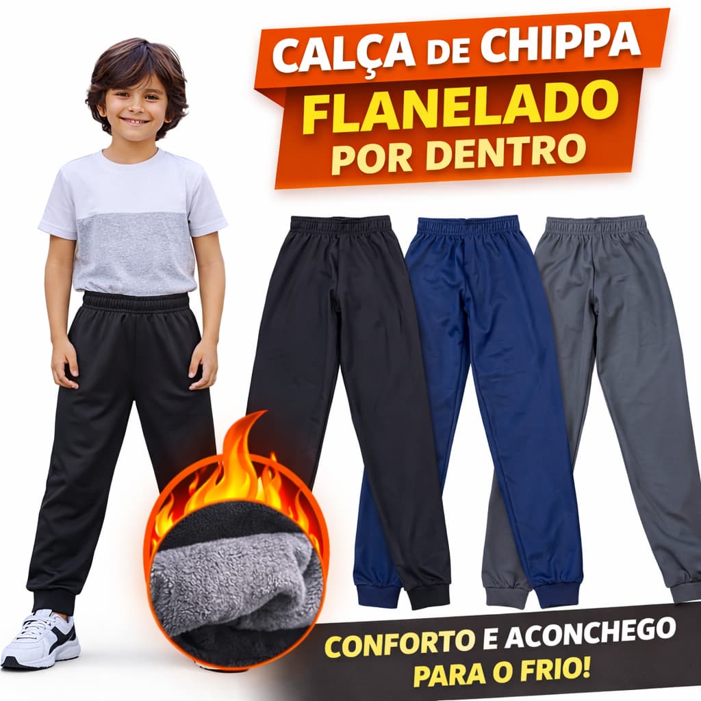 Calça Infantil e Juvenil Chippa Flanelada Por Dentro Quentinha 4 ao 16