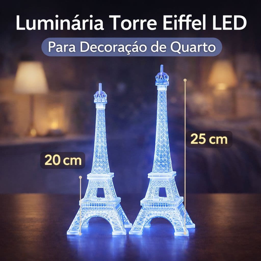 Luminária Torre Eiffel LED Decorativa – Paris – 20cm e 25cm – Luz Noturna Quarto Sala Presente