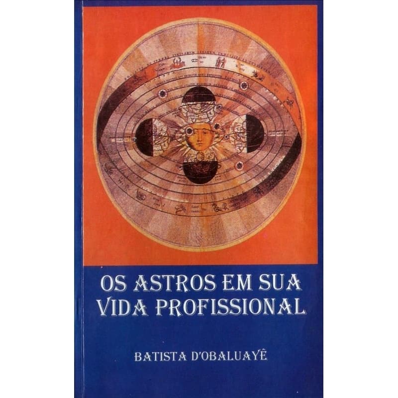 Os Astros Em Sua Vida Profissional - Batista D' Obaluayê