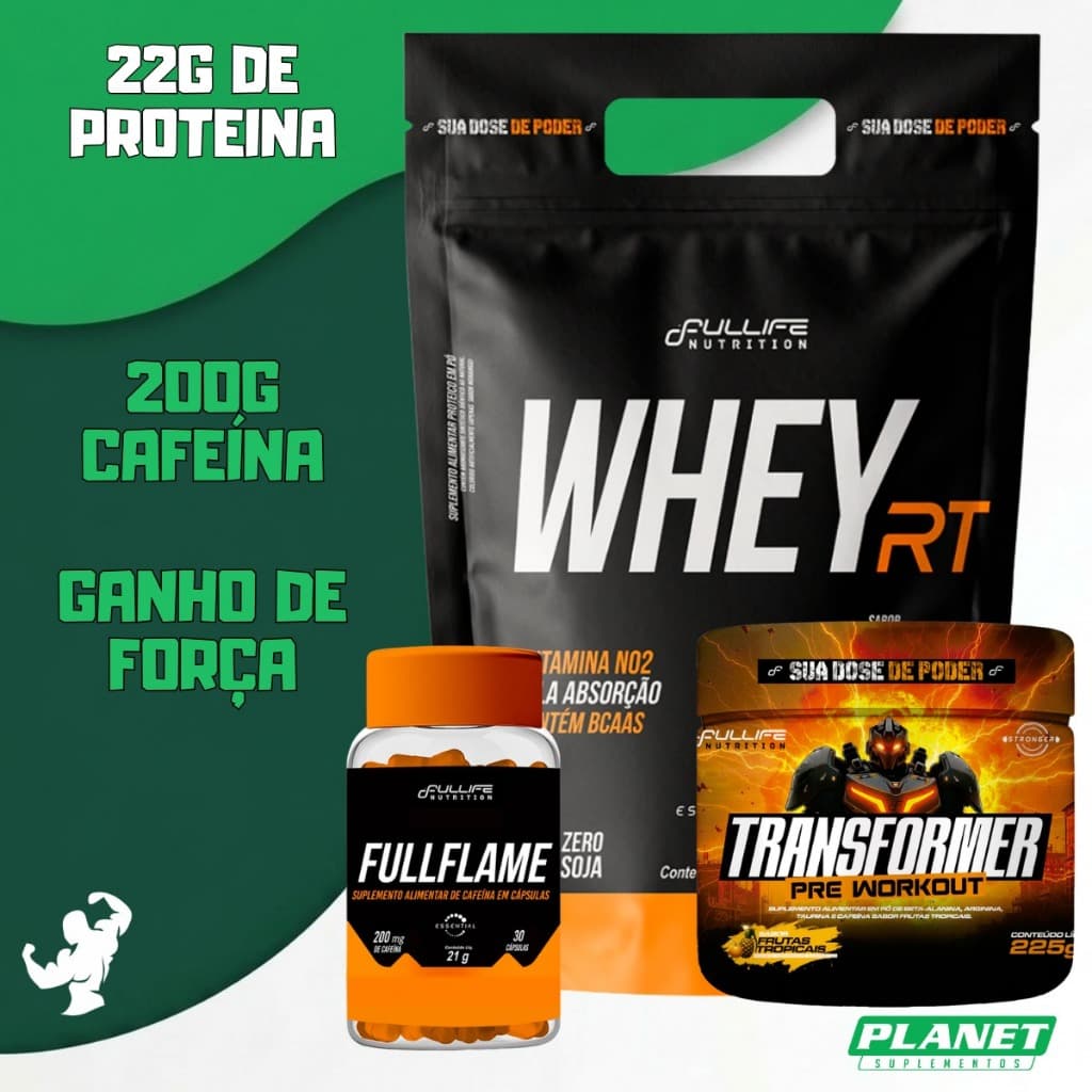 Kit Whey RT + Fullflame + Transformer Fullife Ganho de Massa e Força Cafeína e Pré Treino Energia