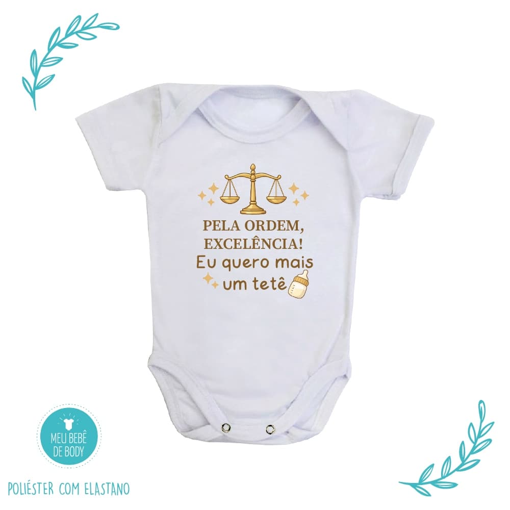 Body de Bebê Pela Ordem Excelência Eu Quero Mais um Tetê