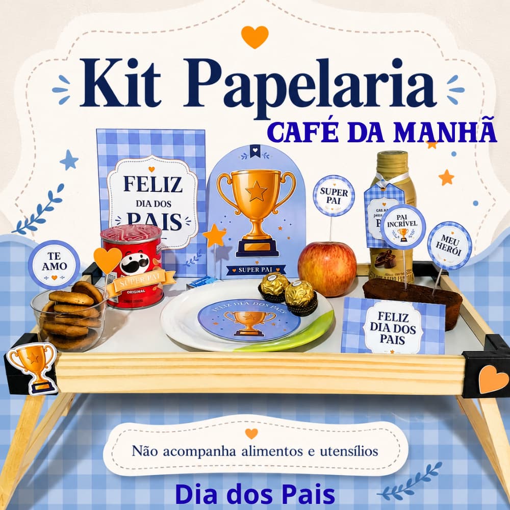 Kit Papelaria para Bandeja de Café da Manhã Especial Dia dos Pais - Kit Café da Manhã Personalizado