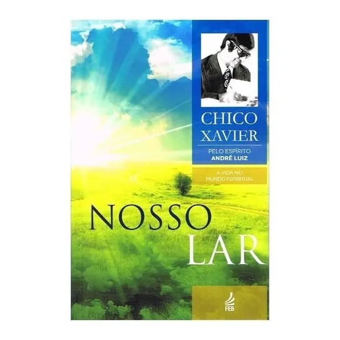 Livro Digital - Nosso Lar, a vida no mundo espiritual - Chico Xavier ditado pelo espírito de Andre Luiz - Ebook em PDF