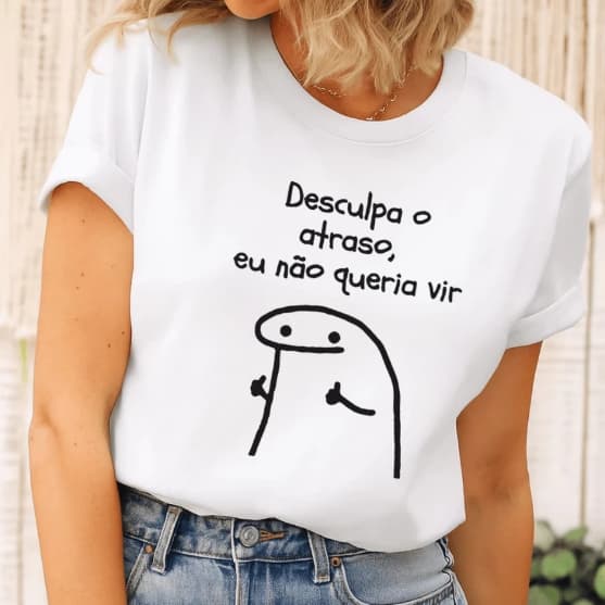 Camiseta Feminina Estampada Desculpa O Atraso Eu Não Queria Vir Algodão