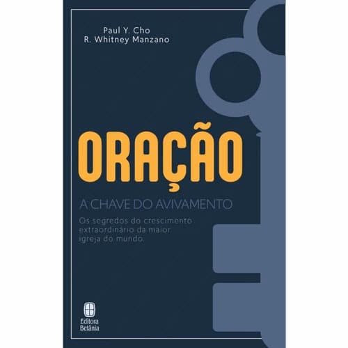 Oração: A Chave do Avivamento - Paul Y. Cho e R. Whitney Manzano