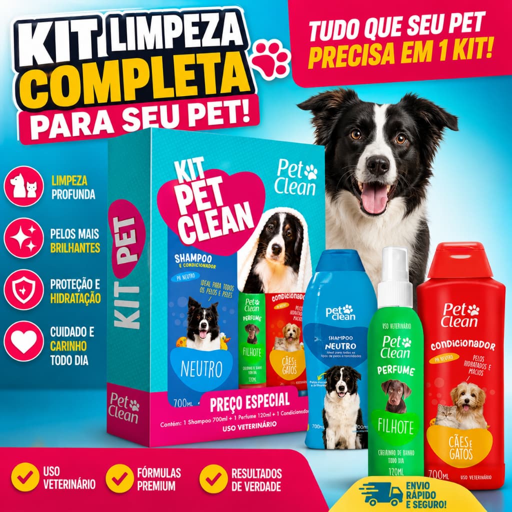 PET CLEAN KIT BANHO PREMIUM 3 EM 1 – Pelos Macios, Limpos e Perfumados