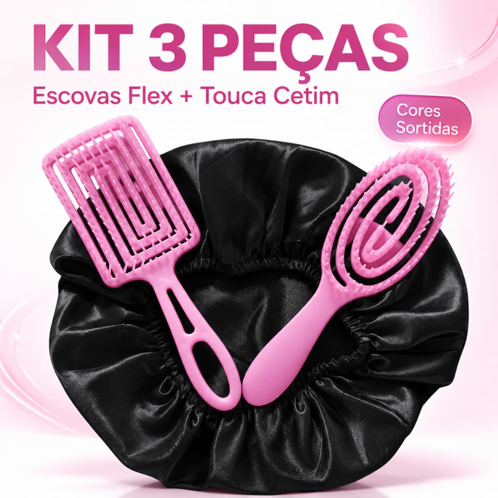 Kit Escova Flex Oval + Escova Flex Raquete + Touca de Cetim