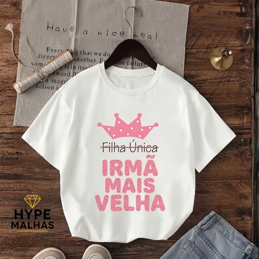Camiseta Infantil Anúncio Gravidez Filha Única Irmã Mais Velha 100% Algodão Premium