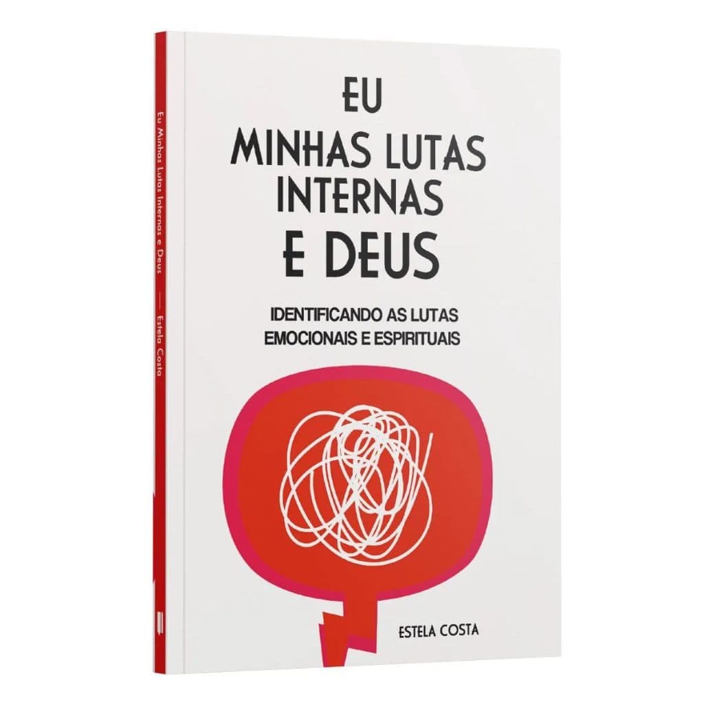 Eu, Minhas Lutas Internas E Deus | Identificando As Lutas Emocionais E Espirituais | Estela Costa