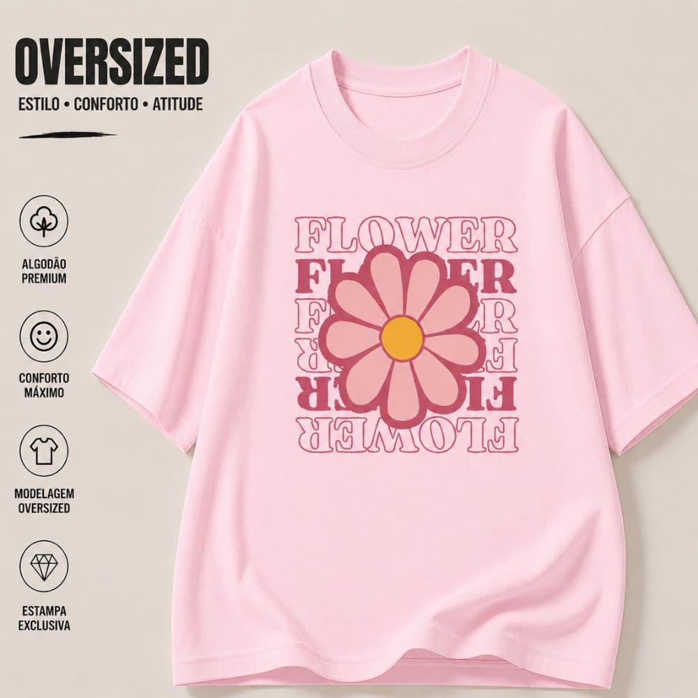 Camiseta Oversized Infantil Juvenil Feminina 100% Algodão Estampa Flower 4 ao 16
