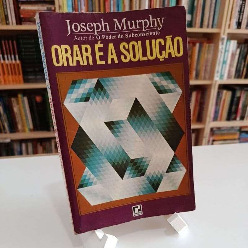 Orar é a Solução - Joseph Murphy