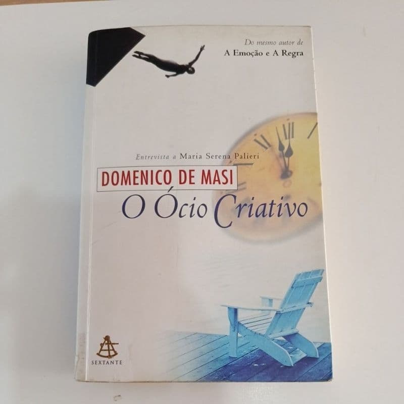 O Ócio Criativo - Domenico de Masi (do mesmo autor a emoção e a regra)