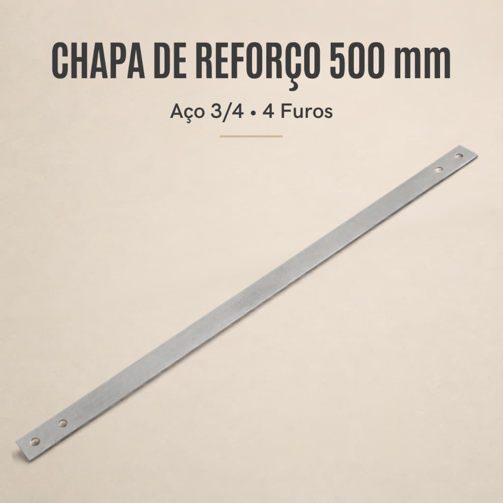 Chapa Metálica de Reforço 500mm em Aço 3/4 com 4 Furos