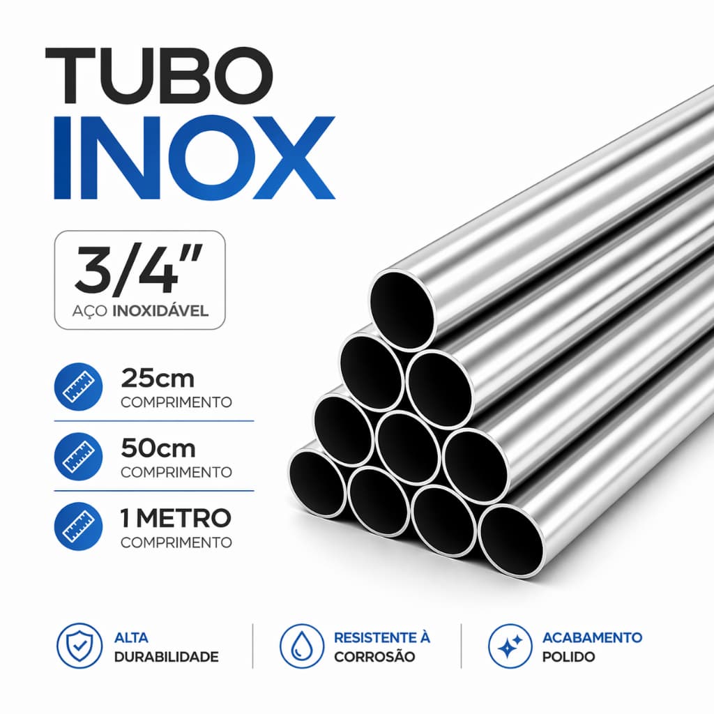 Tubo Inox 3/4" (19,05mm) Espessura 1,2mm – Barra 25cm, 50cm e 1 Metro | Aço Inoxidável Polido Alta Resistência