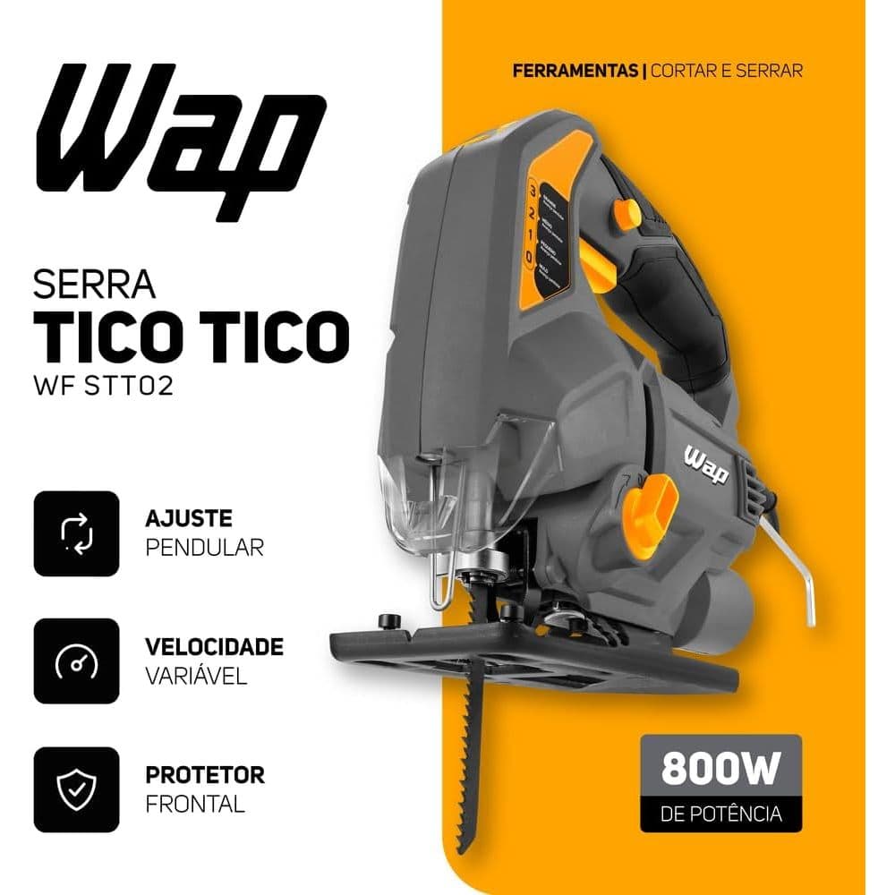 Serra Tico Tico WAP STT02 800W 127V Velocidade Variável Ação Pendular 4 Estágios Engate Rápido