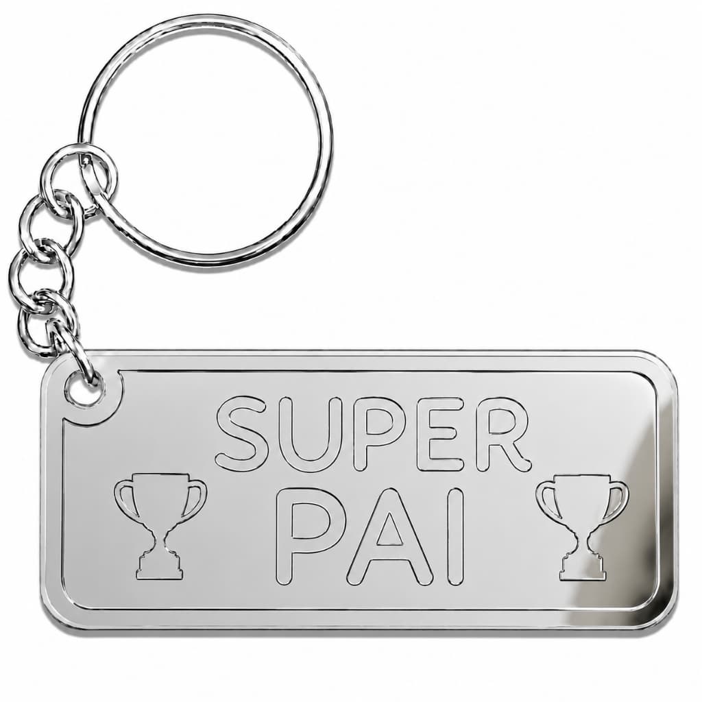 Chaveiro Dia dos Pais Super Pai Acrílico Espelhado Lembrancinha