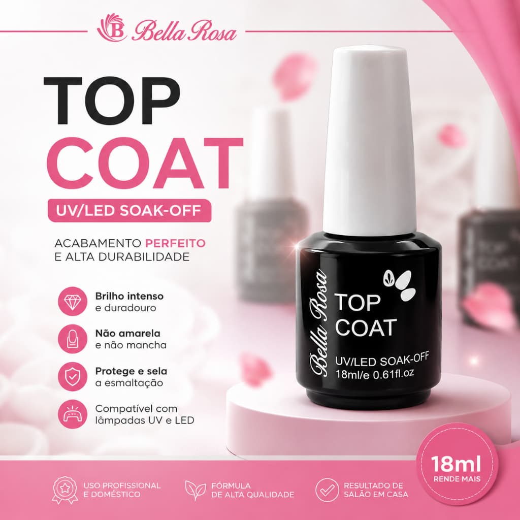 Top Coat Bella Rosa 18ml UV LED Selante Unhas Gel Brilho Intenso Soak Off UV/LED