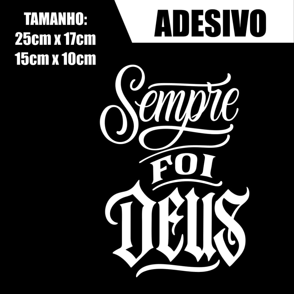 Adesivo Sempre foi Deus em vinil vazado para moto, capacete, carro, vidro, janela