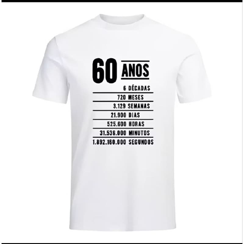 Camiseta Masculina 60 Anos Aniversário Divertida – Presente Criativo 60 Anos, Estampa 60 Anos em Décadas Meses Dias