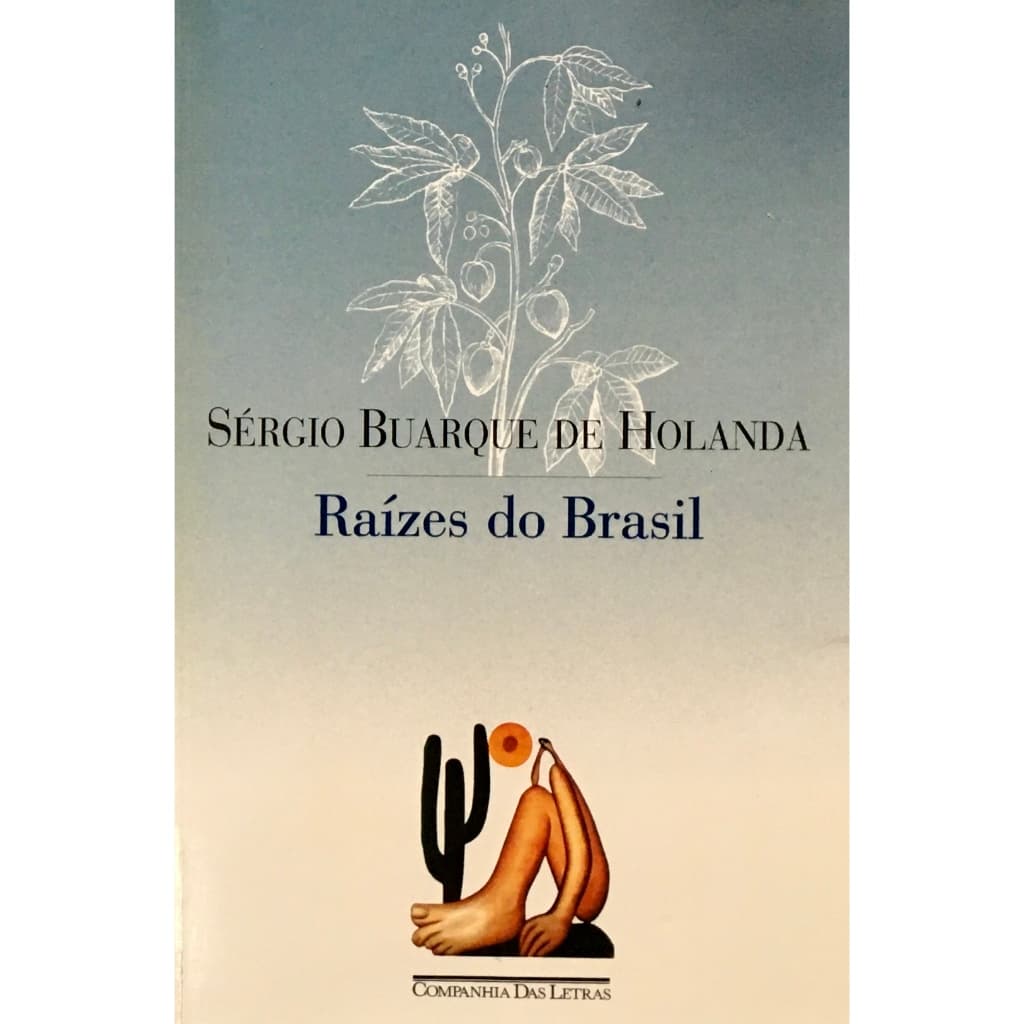 Raízes do Brasil - Sérgio Buarque de Holanda