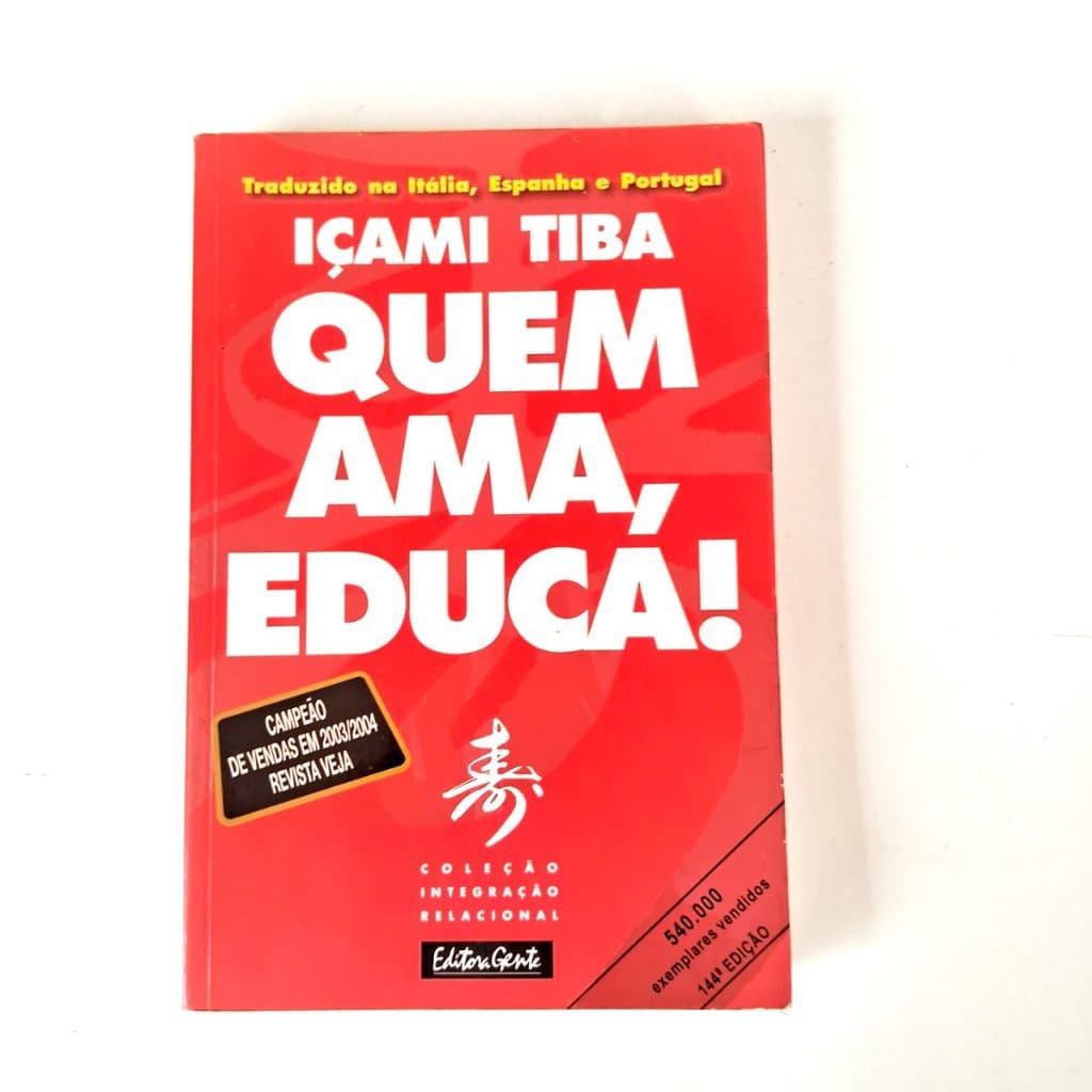 Quem Ama, Educa! do autor Içami Tiba