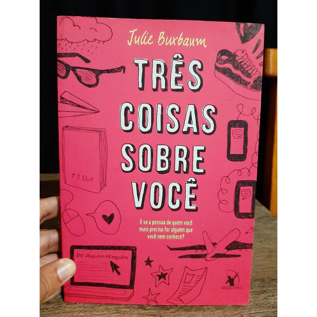 Livro Tres Coisas Sobre Voce - Julie Buxbaum - Ficcao - Arqueiro