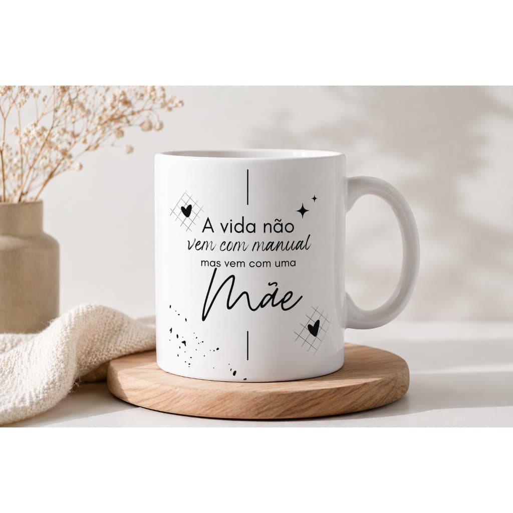 Caneca Dia das Mães Personalizada Frase Motivacional "A Vida Não Vem com Manual" Presente Criativo