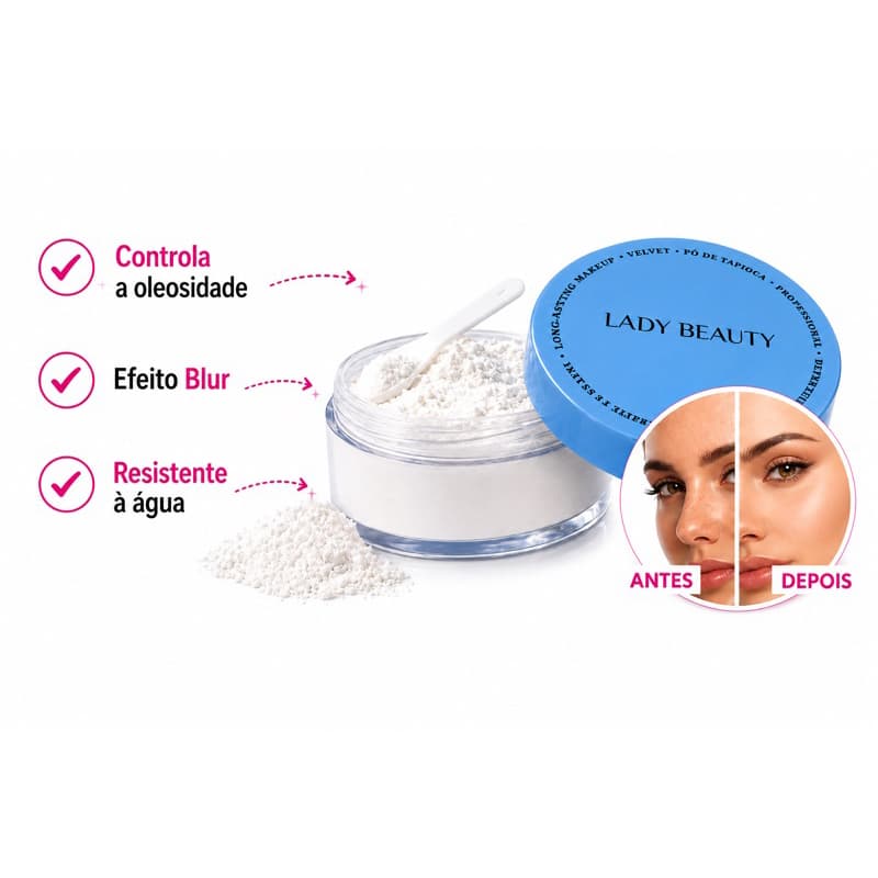 Pó Translucido para Combater a PELE OLEOSA Lady Beauty de Tapioca - Acabamento Aveludado.