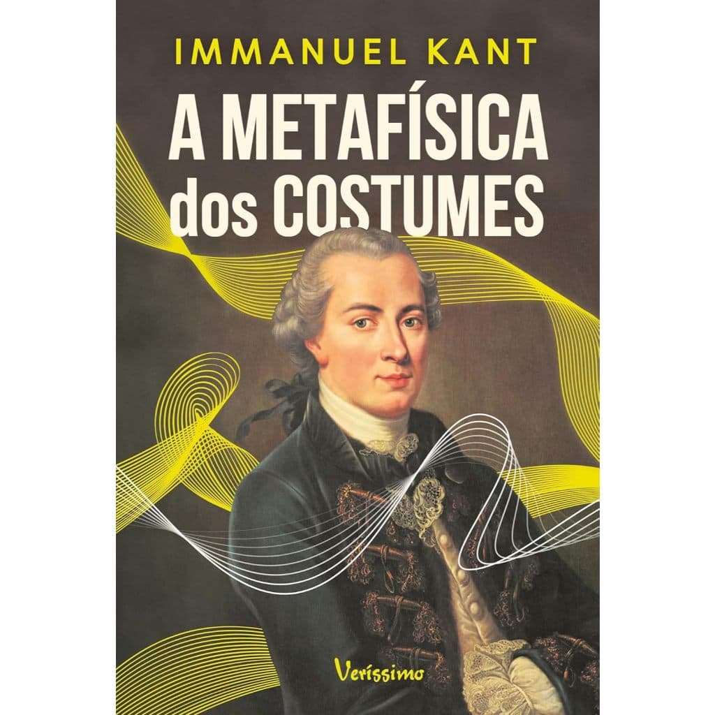 A Metafísica dos Costumes, de Immanuel Kant, Editora Veríssimo