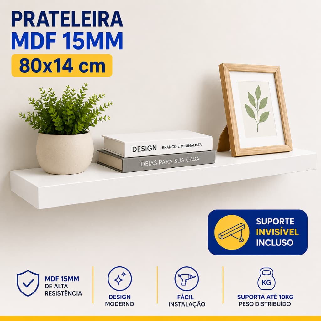Prateleira Flutuante MDF 15mm Branca 80x14cm com Suporte Invisível para Parede Sala Quarto Cozinha Escritório