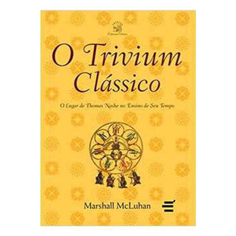 Livro O Trivium Clássico - Marshall McLuhan - Educação Filosofia - Novo